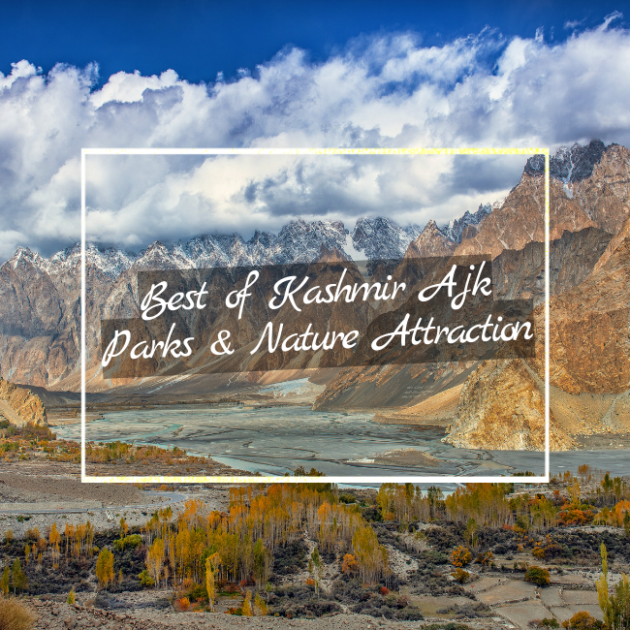 _Best of Kashmir Ajk Parks & nature attraction in pakistan