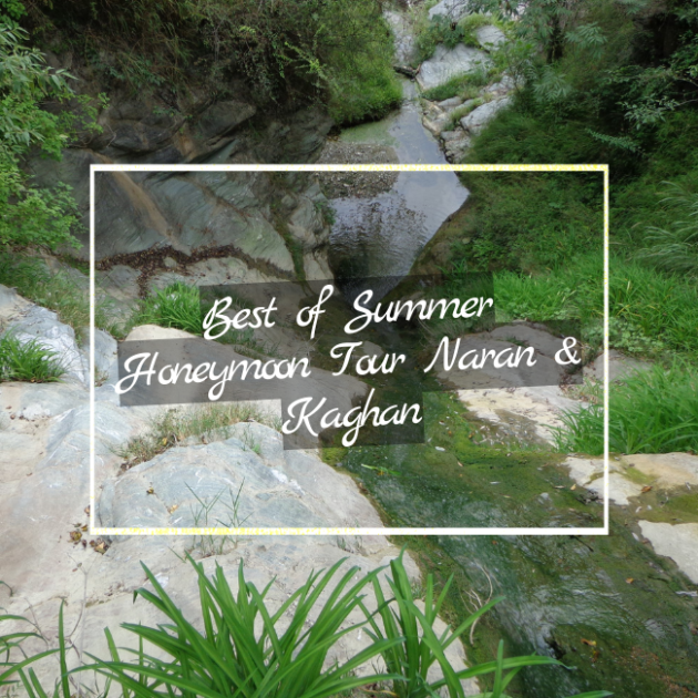 Best of Summer Honeymoon Tour Naran & Kaghan