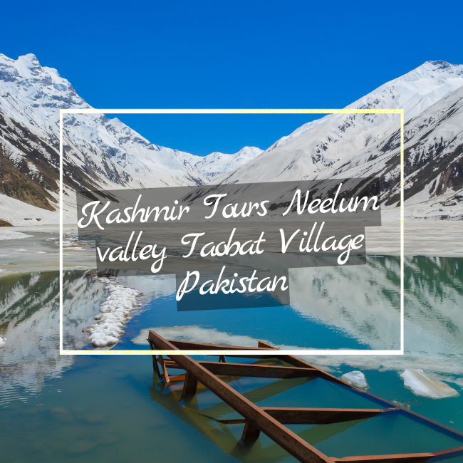Kashmir Tours Neelum valley Taobat Village Pakistan
