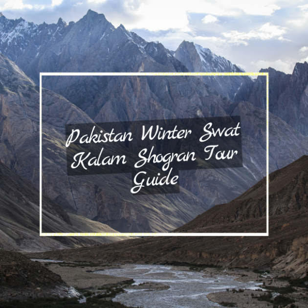 Pakistan Winter package Swat Kalam Shogran Tour Guide