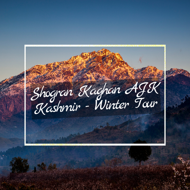 Shogran Kaghan AJK Kashmir - Winter Tour