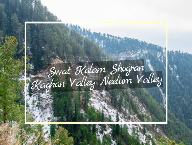 Swat Kalam Shogran Kaghan Valley Neelum Valley tour