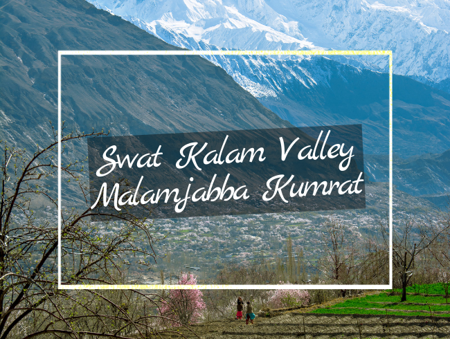 Swat Kalam Valley Malamjabba Kumrat Tour