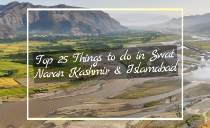 Top 25 Things to do in Swat Naran Kashmir & Islamabad
